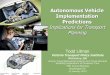 Autonomous Vehicle Implementation Predictions Vehi… · Practical Impacts How will autonomous vehicles affect people’s lives, and transport planning issues such as roadway and