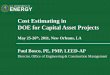 Cost Estimating in DOE for Capital Asset Projects · Cost Estimating in DOE for Capital Asset Projects ... estimate of construction costs shall be prepared ... anticipated to exceed