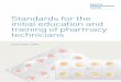 Standards for the initial education and training of … Standards for the initial education and training of pharmacy technicians 4.2 There must be procedures in place to check the