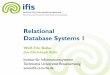Relational Database Systems 1 - TU Braunschweig · Relational Database Systems 1 •Who is who ? ... Algebra, and Relational Calculi ... •Advantages –fast and easy access
