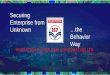 Securing Enterprise from Unknown …the Behavior from Unknown …the Behavior Way Rank : 384 Rank : 48 Security Challenges for HPCL •Critical National Asset •Rapidly growing Automation