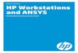 Business white paper | HP Workstations and ANSYS …isvpatch.external.hp.com/HPPTF/drvlib/docs/ANSYS145WP.pdf · 7 Tips for running ANSYS 14.0 and 14.5 Mechanical 8 HP Workstation