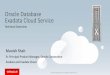 Exadata Cloud Service - Northern California Oracle Users …nocoug.org/download/2016-11/NoCOUG_201611_Shah_… ·  · 2016-12-02future combines the advantages of Deep Engineering