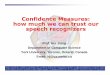 Confidence Measures: how much we can trust our speech ...hj/Talks/UofT.pdf · Confidence Measures: how much we can trust our ... •Speech/Audio/Video Indexing ... Audio Segmentation