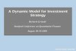 A Dynamic Model for Investment Strategyfinmath.stanford.edu/documents/Grinold_Stanford_II.pdf · A Dynamic Model for Investment Strategy ... Richard Grinold Stanford Conference on