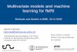Multivariate models and machine learning for fMRI - TNU · Multivariate models and machine learning for fMRI ... Bayes in SPM. Generative Embedding. ... Different features answer