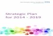 Strategic Plan for 2014 - 2019 in order to assign its priority within the portfolio of projects. Based on the criteria of strategic fit, quality impact, financial impact, complexity