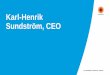 Karl-Henrik Sundström, CEO - Stora Ensoassets.storaenso.com/se/com/DownloadCenterDocuments/AGM_2017_… · to Society (TCS) Business ethics We play fair •As a value-driven company,