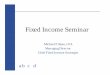 Fixed Income Seminar - New York University Stern School …pages.stern.nyu.edu/~ekerschn/pdfs/emknew/EMK NY… ·  · 2003-04-16Fixed Income Seminar Michael P. Ryan, CFA ... •