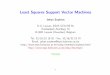 Least Squares Support Vector Machinesembrem/dm/Suykens_tutorialucl.pdf · Least Squares Support Vector Machines Johan Suykens K.U. Leuven, ESAT-SCD-SISTA Kasteelpark Arenberg 10 
