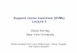 Support vector machines (SVMs) Lecture 3 - … vector machines (SVMs) Lecture 3 David Sontag New York University Slides adapted from Luke Zettlemoyer, Vibhav Gogate, and Carlos GuestrinGeometry