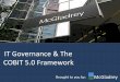 IT Governance & The COBIT 5.0 Framework - ISACA · Introduction Ryan C. Hay, CISA, CISSP, ITIL - My Background - Current role - My views on IT governance & COBIT 5.0 - Expectations