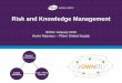 Risk and Knowledge Management - InfoScience … and Knowledge Management • Risk – Product Lifecycle – Development – lack of experience, don’t know enough (traditionally knowledge