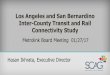 Los Angeles and San Bernardino Inter-County Transit and ...board.scrra.net/Shared Documents/January 27, 2017 Board Meeting...Inter-County Transit and Rail Connectivity Study ... providing