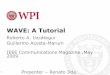 WAVE: A Tutorial - Computer Science | Academics | WPIrek/IoT/WAVE_Tutorial_F15.pdf11 WAVE: A Tutorial 802.11p Worcester Polytechnic Institute Requirement •Longer ranges of operations