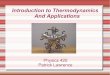 Introduction to Thermodynamics And Applications · Topics Confusion about Heat, Internal Energy and Temperature Methods of heat transfer The Ideal Gas Law Compression Applications