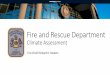 Fire and Rescue Department - Fairfax County … and Rescue Department Climate Assessment Fire Chief Richard R. Bowers Opening Remarks •Opportunity to effect positive change in the