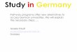 Study in Germany - ICEF · Study in Germany 2 Ways into German University ... Study in Germany •duration of course = length of visa •no big difficulties •financial support must