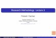 Research Methodology: Lecture 3 - Indian Statistical …palash/research-methodology/RM-lec3.pdf · Research Methodology: Lecture 3 Palash Sarkar Applied Statistics Unit Indian Statistical