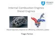 Internal Combustion Engines Diesel Engines - ULisboa · Internal Combustion Engines Diesel Engines Tiago Farias Diesel injection, impacts on efficiency, emissions, power