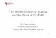 The Health Sector in Uganda and the Work of CUAMM€¦ ·  · 2009-11-17The Health Sector in Uganda and the Work of CUAMM ... charged with health sub-district management functions