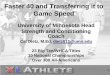 Faster 40 and Transferring it to Game Speed - Football … 40 and Transfering...Faster 40 and Transferring it to Game Speed University of Minnesota Head Strength and Conditioning Coach