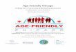 Age-Friendly Chicago - City of Chicago · Age-Friendly Chicago . ... the city of Chicago was designated as an Age-Friendly City by the World Health ... health care resources and