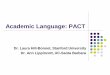 Academic Language: PACT - pacttpa.org · a functional approach to academic language, ... This doesn’t mean teaching “traditional” grammar, ... one commonalty and one difference