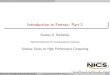 Introduction to Fortran: Part 2  Fortran Features Program organization and style: free format modules, sub-module implict none portable precision model Fortran 90/95 OO features: