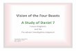 Vision of the Four Beasts A Study of Daniel 7 · Vision of the Four Beasts A Study of Daniel 7 Future Kingdoms and the Pre-advent Invesgave Judgment ... – 10 horns: Symbolic; dozens