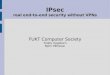 IPsec -    IPsec is used for everything, you could turn off WPA etc, since IPsec is better anyway. ... /etc/ipsec-tools.conf