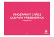 FINGERPRINT CARDS COMPANY PRESENTATION · Samsung PC Notebook 9 launched PC-offer presented at CES ... OEM/ODM Packaging and ... Fingerprint Cards estimates on device shipments based