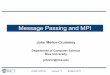 Message Passing and MPI - Rice University exchange messages in a single call (both send and receive) int MPI_Sendrecv(void *sendbuf, int sendcount, MPI_Datatype senddatatype, int dest,