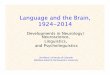 Language and the Brain, 1924-2014 - Linguistic Society … and the Brain, 1924-2014 Developments in Neurology/ Neuroscience, Linguistics, and Psycholinguistics Lise%Menn,%University%of%Colorado%
