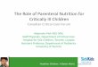 The Role of Parenteral Nutrition for Critically Ill Childrencriticalcarecanada.com/presentations/2017/parenteral_nutrition_in... · The Role of Parenteral Nutrition for Critically