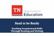 Read to Be Ready - TN.gov€¦ · Read through the lesson outline found in your manual. Notice how the explicit minilesson is laid out for you. Using the observation form, view the