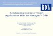 Accelerating Computer Vision - bdti.com€¢A committed Qualcomm partner that has delivered numerous ... Hexagon DSP Processors in Snapdragon ... •An Android/C++ developer with computer