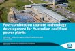 Post-combustion capture technology development … feron.pdfPost-combustion capture technology development for Australian coal fired ... Introduction ... 5 wt% NH Wetted Wall Column