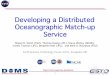 Developing a Distributed Oceanographic Match-up … 22, 2016 · 1  Developing a Distributed Oceanographic Match-up Service Shawn R. Smith …