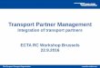 Transport Partner Management - ECTA European Transport Organisation  ... commercial register ... Carried out by independent auditors from the transport partner management team