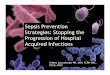 Sepsis Prevention Strategies: Stopping the Progression Luttenberger RN, MSN, CCRN-CMC, PCCN, APNC ... (SVR). Massive vasodilatation from: infection (septic), anaphylactic, or neurogenic