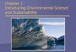 Chapter 1 Introducing Environmental Science and … 112/rav7e_ch01...Chapter 1 Introducing Environmental Science and Sustainability. ... people in 21st century ... Physics Economics