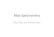 Mass Spectrometryminerva.union.edu/newmanj/Physics200/MSII.pdfUrasil U 112.087003 Mass Spectrometry in Medicine Spectrogram with Abnormal Proteins Expression Spectrogram of Normal