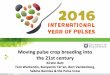Moving pulse crop breeding into the 21st century pdf/day-2-00… · Moving pulse crop breeding into the 21st century Kirstin Bett ... Tolerance to IMI herbicides in chickpea ... •