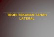 TEORI TEKANAN TANAH LATERAL - Direktori File UPIfile.upi.edu/.../turap_7/03_Teori_Tekanan_Tanah_Lateral_1_1.pdf · TEORI TEKANAN TANAH LATERAL. ... Metode Rankine 2. Metode Coulomb