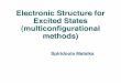 Electronic Structure for Excited States ... · •Electronic structure methods for excited states are more challenging and not at the same stage of advancement as ground state methods