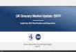 UK Grocery Market Update: BFFFbfff.co.uk/wp-content/uploads/2017/06/BFFF-UK-Grocery...grocery shopping but sometimes it takes too much effort so I choose the EASIER or more expensive
