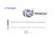 Gestion et Certification de projet - miageprojet2.unice.frmiageprojet2.unice.fr/@api/deki/files/524/=PresentationPrince2.pdf · Certification Seulement auprès : ATO PRINCE2 2 types