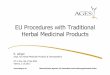 EU Procedures with Traditional Herbal Medicinal Products · Herbal Medicinal Products ... Different presentation of the same medicinal product to the patient R ... In case of detailed