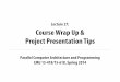 Lecture 27: Course Wrap Up & Project Presentation Tips15418.courses.cs.cmu.edu/spring2014content/lectures/27_wrapup/27... · Course Wrap Up & Project Presentation Tips. ... -“Hey